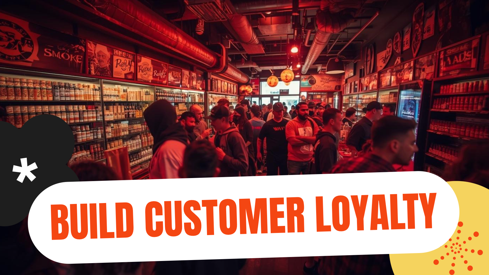 Build Customer Loyalty