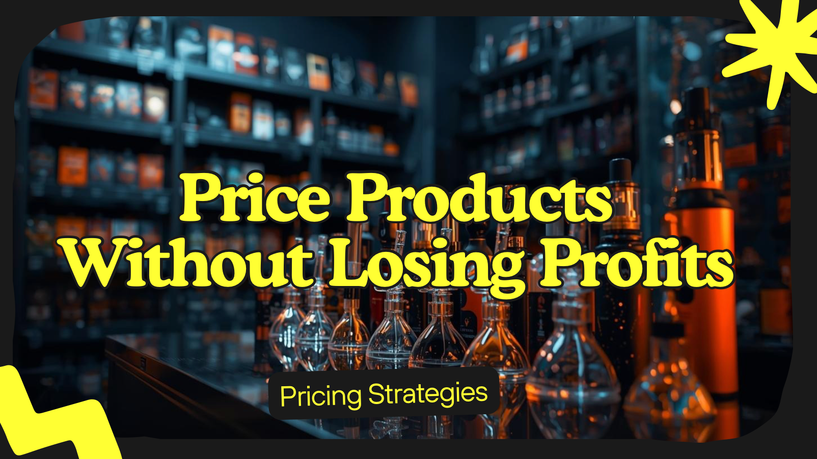 Price Products Without Losing Profits
