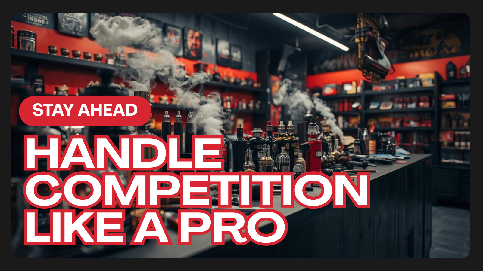 Handle Competition Like a Pro