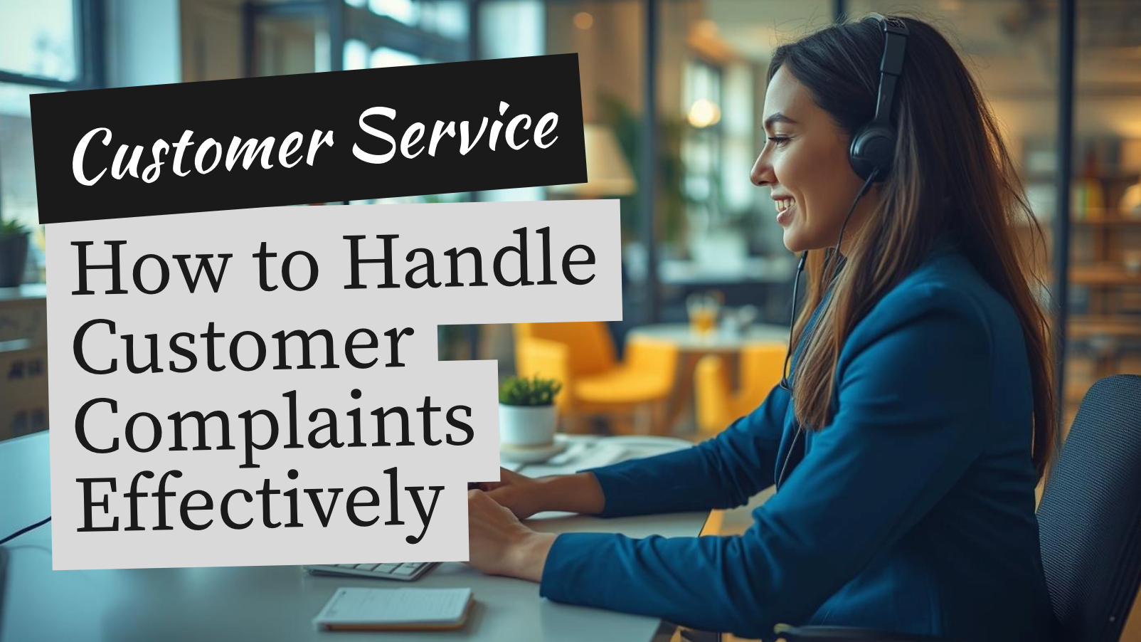How to Handle Customer Complaints Effectively