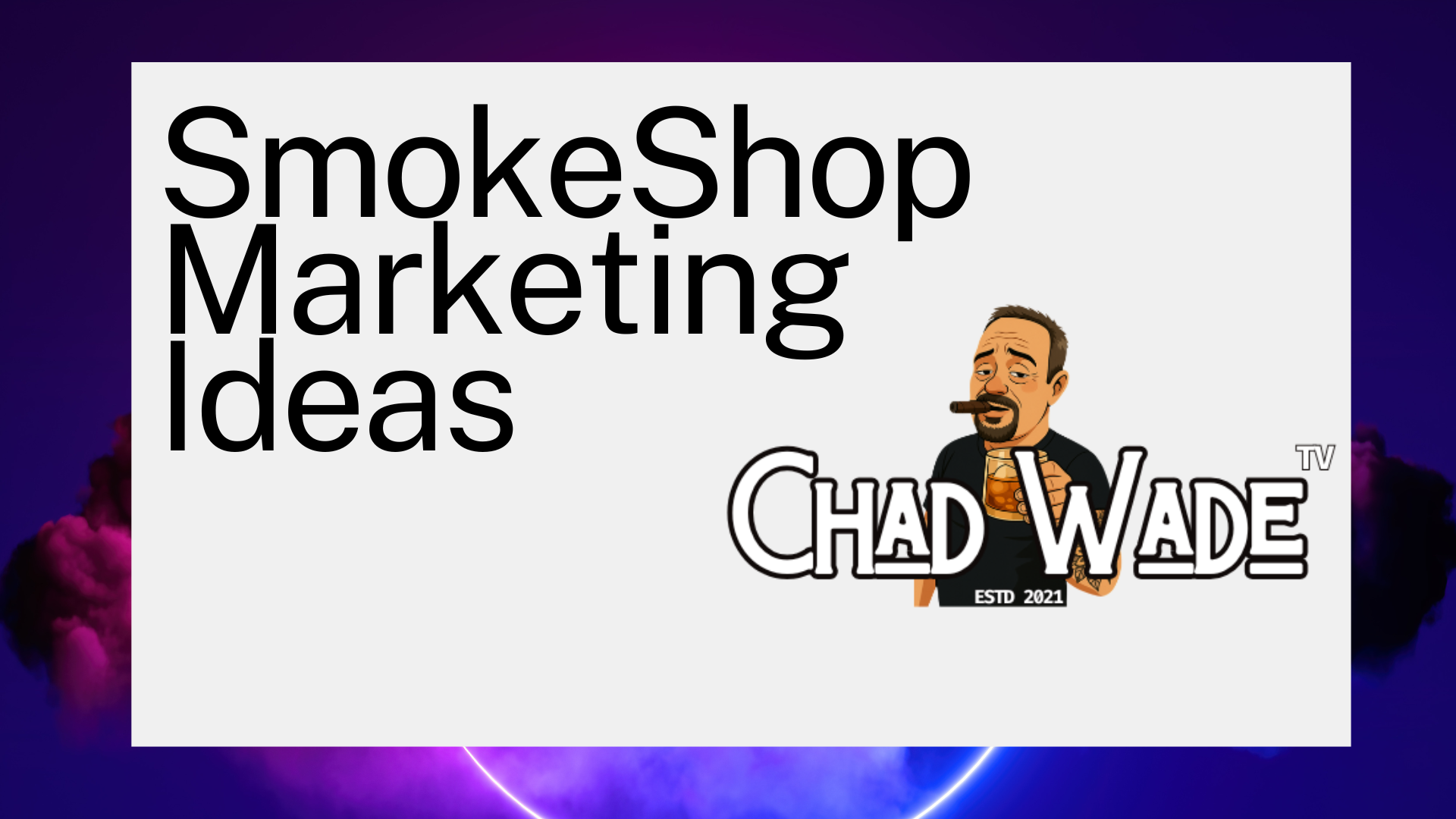 Smoke Shop Marketing Ideas