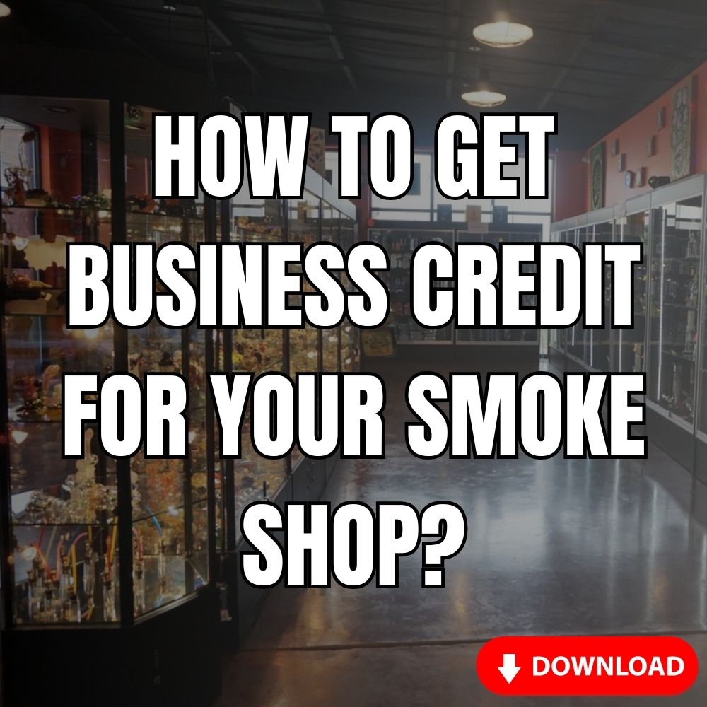 How to Get Business Credit For Your Smoke Shop