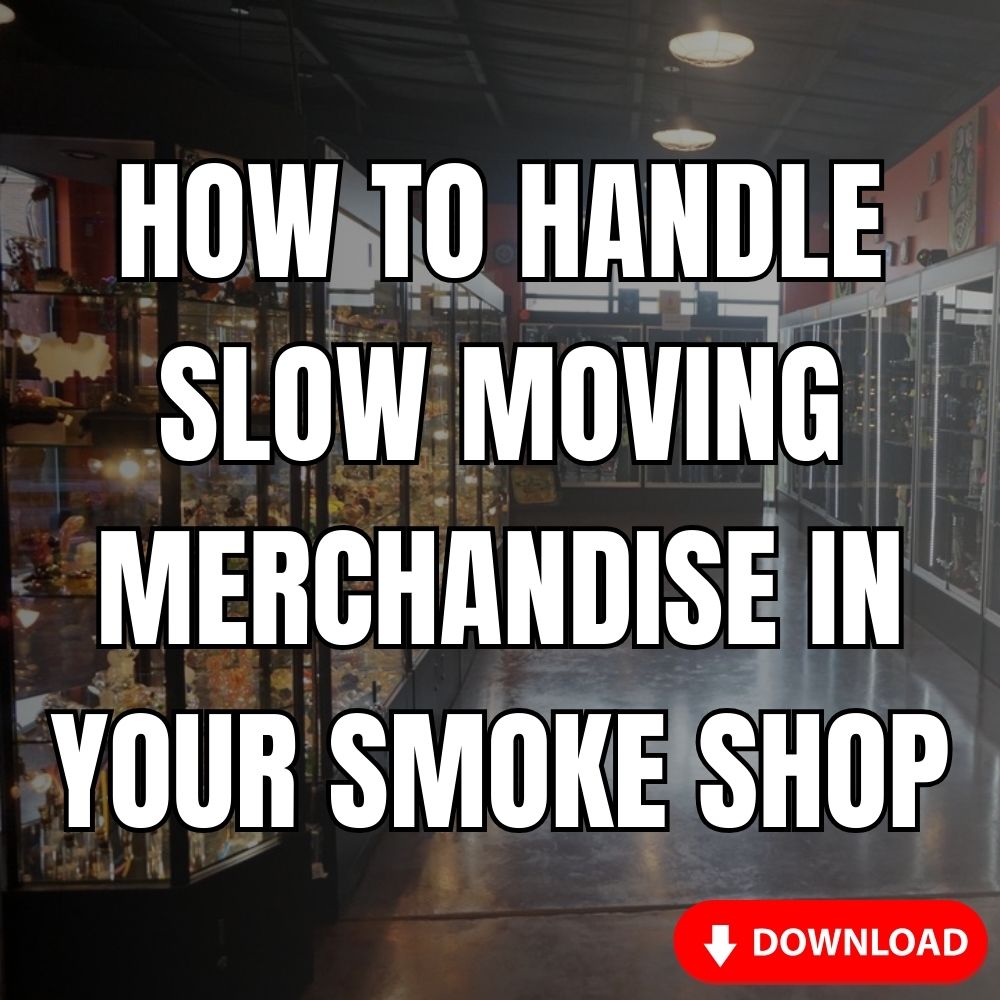 How to Handle Slow Moving Merchandise In Your Smoke Shop