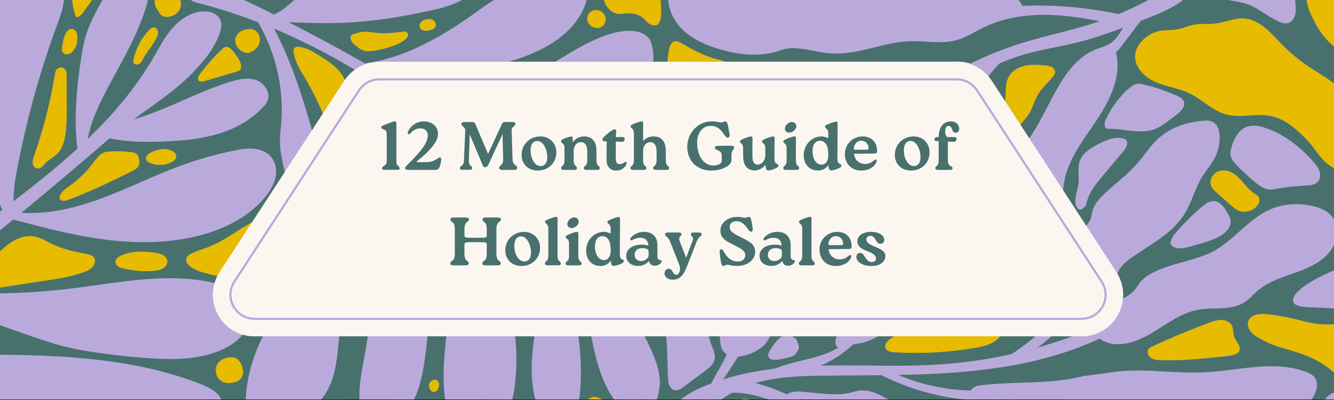 12 Month Guide Of Holiday Sales